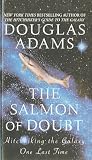The Salmon of Doubt: Hitchhiking the Galaxy One Last Time
