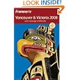 Frommer's Vancouver & Victoria 2008: with coverage of Whistler (Frommer's Complete)