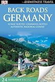 Back Roads Germany (Dk Eyewitness Travel Back Roads)