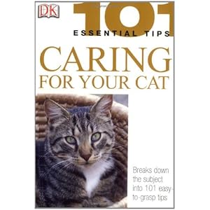 Caring for Your Cat (101 Essential Tips)