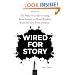 Wired for Story: The Writer's Guide to Using Brain Science to Hook Readers from the Very First Sentence