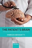 The Patient's Brain: The neuroscience behind the doctor-patient relationship The Patient's Brain: The neuroscience behind the doctor-patient relationship