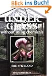 Growing Under Glass: Without Using Ch...