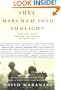 They Marched Into Sunlight: War and Peace Vietnam and America October 1967
