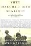 They Marched Into Sunlight: War and Peace Vietnam and America October 1967
