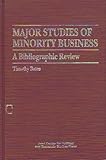 Major studies of minority business : a bibliographic review
