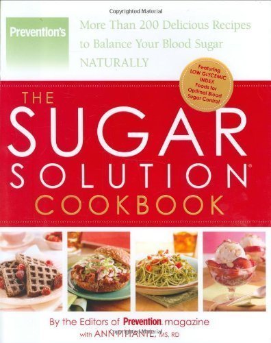 the sugar solution cookbook more than 200 delicious recipes to balance your blood sugar naturally preventions