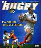 Le rugby : Ma grande encyclop�die