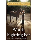 Produkt-Bild: Worth Fighting for: Love, Loss, and Moving Forward [ WORTH FIGHTING FOR: LOVE, LOSS, AND MOVING FORWARD ] by Niemi Swayze, Lisa (Author) Jan-03-2012 [ Hardcover ]