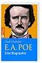 E. A. Poe: Eine Biographie