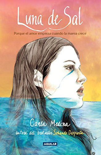 Luna de sal. Porque el amor empieza cuan (Spanish Edition)