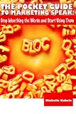 51lNA989pOL. SL160 The Pocket Guide To Marketing Speak: Stop Mouthing The Words And Start Using Them