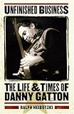 img - for Unfinished Business - The Life and Times of Danny Gatton book / textbook / text book