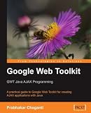 More details of book titled: Google Web Toolkit: GWT Java Ajax Programming