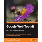 Click here to buy Google Web Toolkit: GWT Java Ajax Programming by Prabhakar Chaganti.