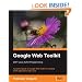 Google Web Toolkit GWT Java AJAX Programming: A step-by-step to Google Web Toolkit for creating Ajax applications fast