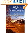 Digital Photography Basics: A Beginner's Guide to Getting Great Digital Photos