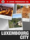 A Long Weekend in Luxembourg City