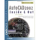 AutoCAD 2002 Inside & Out: Practical Techniques and Expert Insights for Maximum Productivity
