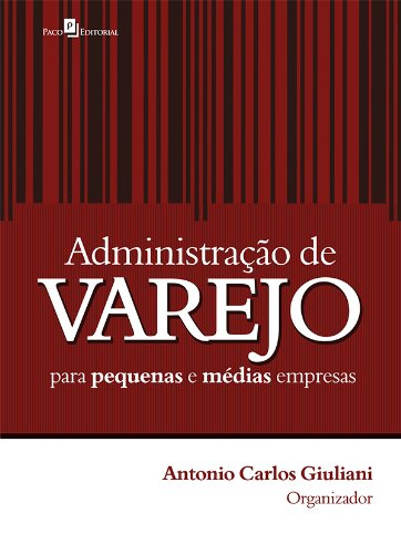 Administração de varejo para pequenas e médias empresas (Portuguese Edition)