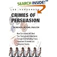 Crimes of Persuasion: Schemes, scams, frauds. by Les Henderson