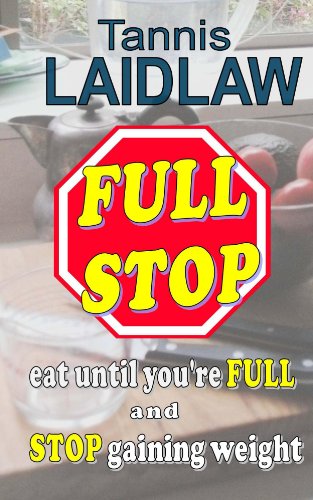 Best Price FULL STOP - eat until you re FULL and STOP gaining weight a realistic guide to a low-carbohydrate dietB007WPD5P8