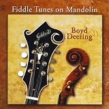 Boyd Deering Fiddle Tunes on Mandolin