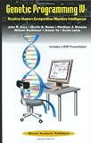 Genetic Programming IV: Routine Human-Competitive Machine Intelligence