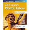 20th Century World History Course Companion: International Baccalaureate Diploma Programme (International Baccalaureate Course Companions)