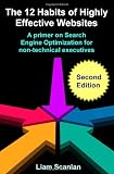 The 12 Habits Of Highly Effective Websites: A Primer On Search Engine Optimization For Non-Technical Executives