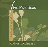 Five Practices - Radical Hospitality (Five Practices of Fruitful Congregations)