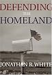 Defending the Homeland: Domestic Intelligence, Law Enforcement, and Security (Contemporary Issues in Crime and Justice Series.)