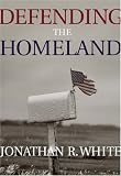 Defending the Homeland: Domestic Intelligence, Law Enforcement, and Security (Contemporary Issues in Crime and Justice Series.)