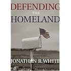 Defending the Homeland: Domestic Intelligence, Law Enforcement, and Security (Contemporary Issues... by  Jonathan R. White