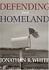 Defending the Homeland: Domestic Intelligence, Law Enforcement, and Security (Contemporary Issues in Crime and Justice Series.)