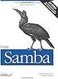 Using Samba: A File and Print Server for Linux, Unix & Mac OS X, 3rd Edition