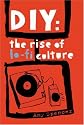 DIY: The Rise of Lo-Fi Culture