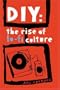 DIY: The Rise of Lo-fi Culture