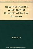 Essential organic chemistry for students of the life sciences