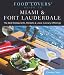 Food Lovers' Guide to Miami & Fort Lauderdale: The Best Restaurants, Markets & Local Culinary Offerings (Food Lovers' Series)