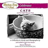Chicken Soup for the Soul: Celebrates Cats and the people who love them