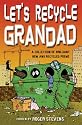 Let's Recycle Grandad and Other Brilliant New Poems