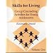Skills for Living: Group Counseling Activities for Young Adolescents