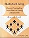 Skills for Living: Group Counseling Activities for Young Adolescents