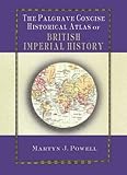 The Palgrave Concise Historical Atlas of British Imperial History