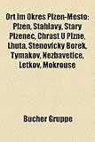 Ort Im Okres Plze -M Sto: Plze, Ahlavy, Stary Plzenec, Chrast U Plzn, LH Ta, T Novicky Borek, Tymakov, Nezbav Tice, Letkov, Mokrou E-
