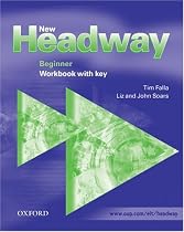 New Headway Beginner: Workbook (with Key): Workbook (with Key) Beginner level