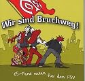 Wir Sind Bruchweg! Mainz 05...