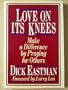 Love on Its Knees: Make a Difference by Praying for Others
