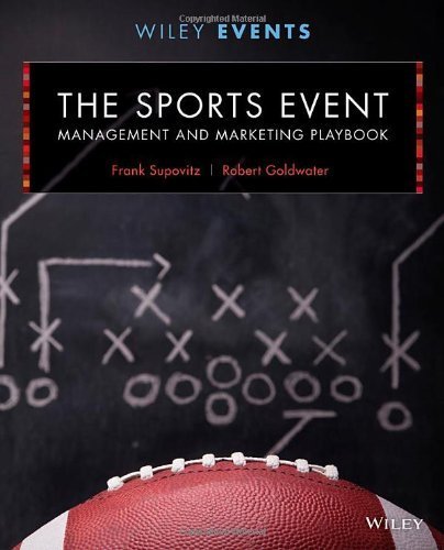 The Sports Event Management and Marketing Playbook 2nd (second) by Supovitz, Frank (2013) Hardcover